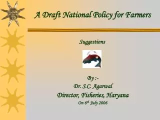 By :- Dr. S.C. Agarwal Director, Fisheries, Haryana On 6 th July 2006