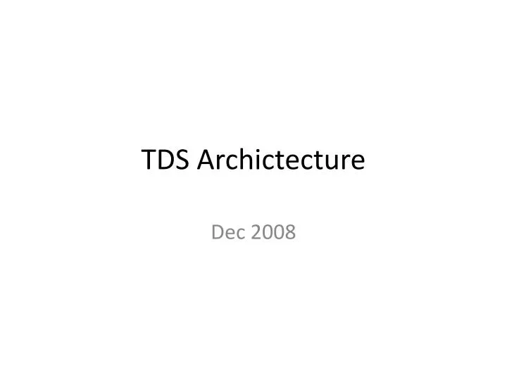 tds archictecture
