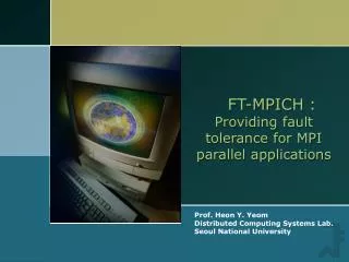FT-MPICH : Providing fault tolerance for MPI parallel applications