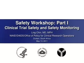 Safety Workshop: Part I Clinical Trial Safety and Safety Monitoring