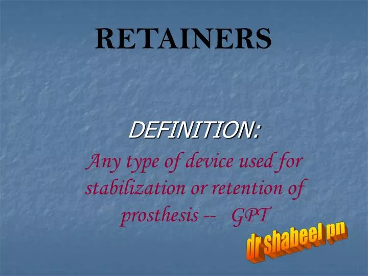 definition any type of device used for stabilization or retention of prosthesis gpt
