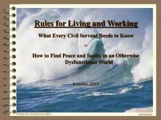 Rules for Living and Working What Every Civil Servant Needs to Know or How to Find Peace and Sanity in an Otherwise Dysf