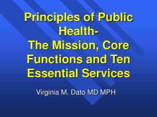 Principles of Public Health- The Mission, Core Functions and Ten Essential Services