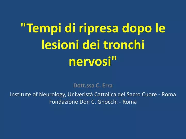 tempi di ripresa dopo le lesioni dei tronchi nervosi