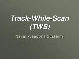 Track-While-Scan (TWS)