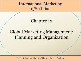 Chapter 12 Global Marketing Management: Planning and Organization