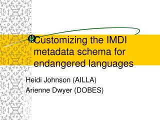 Customizing the IMDI metadata schema for endangered languages