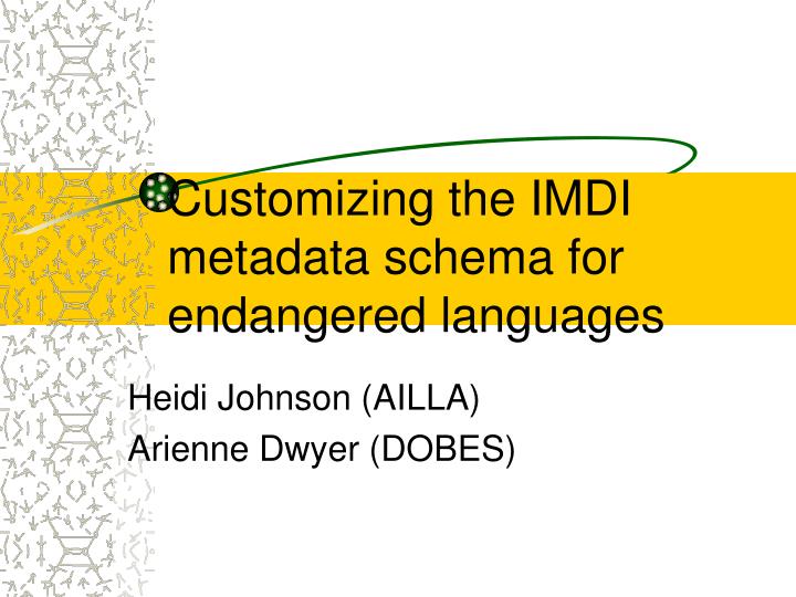 customizing the imdi metadata schema for endangered languages