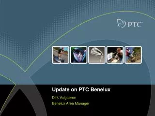 Update on PTC Benelux
