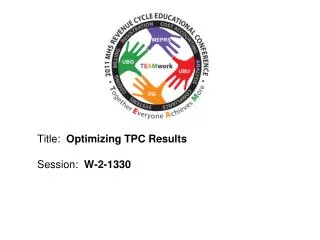 Title: Optimizing TPC Results Session: W-2-1330