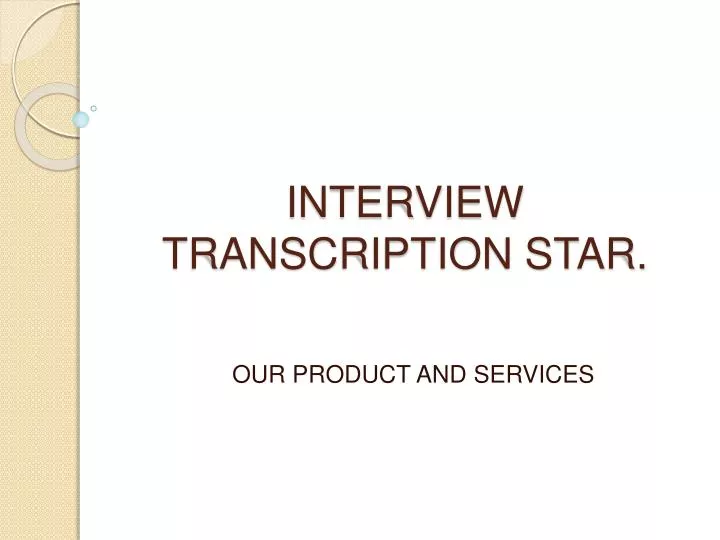 interview transcription star