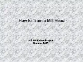 How to Tram a Mill Head
