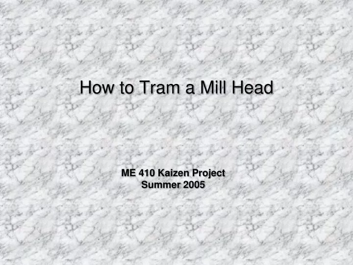 how to tram a mill head