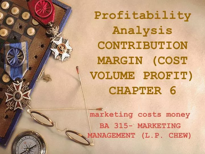 profitability analysis contribution margin cost volume profit chapter 6