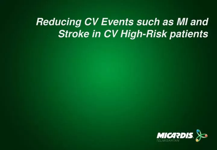 reducing cv events such as mi and stroke in cv high risk patients