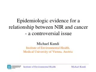Epidemiologic evidence for a relationship between NIR and cancer - a controversial issue