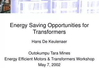 Energy Saving Opportunities for Transformers