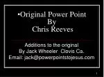 Original Power Point By Chris Reeves - slide 1