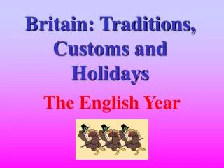 Britain: Traditions, Customs and Holidays
