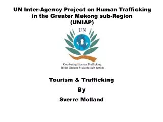 UN Inter-Agency Project on Human Trafficking in the Greater Mekong sub-Region (UNIAP)
