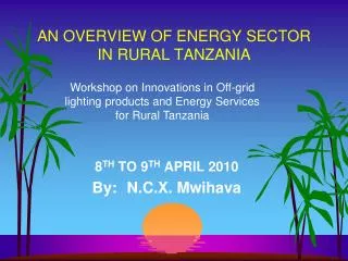 AN OVERVIEW OF ENERGY SECTOR IN RURAL TANZANIA