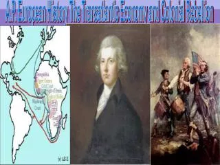 A.P. European History The Transatlantic Economy and Colonial Rebellion