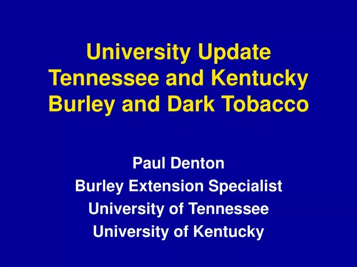 university update tennessee and kentucky burley and dark tobacco