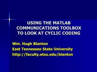USING THE MATLAB COMMUNICATIONS TOOLBOX TO LOOK AT CYCLIC CODING