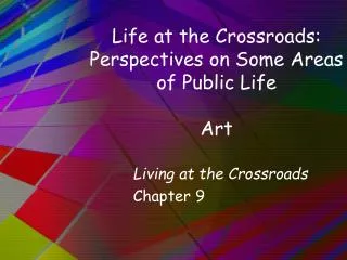 Life at the Crossroads: Perspectives on Some Areas of Public Life Art