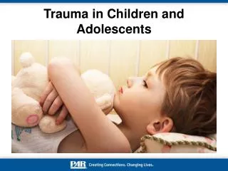 Trauma in Children and Adolescents