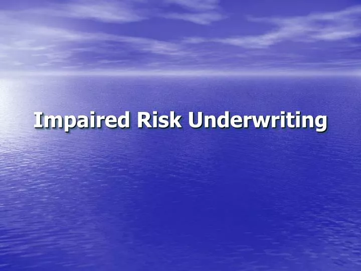 impaired risk underwriting