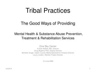 Tribal Practices The Good Ways of Providing Mental Health &amp; Substance Abuse Prevention, Treatment &amp; Rehabilita