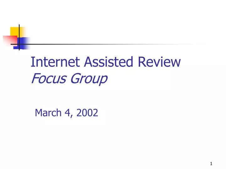 internet assisted review focus group march 4 2002