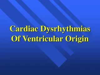Cardiac Dysrhythmias Of Ventricular Origin