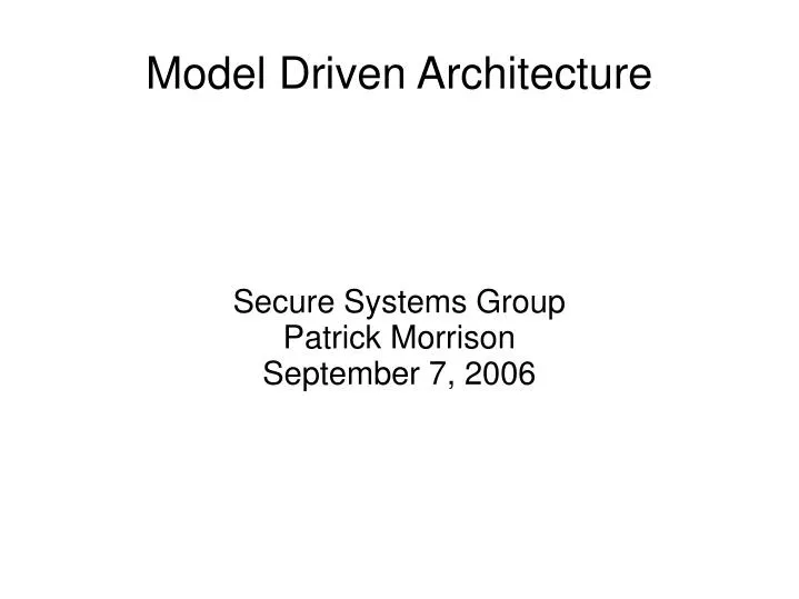 secure systems group patrick morrison september 7 2006