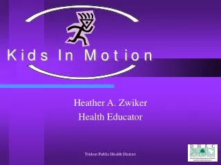 Heather A. Zwiker Health Educator