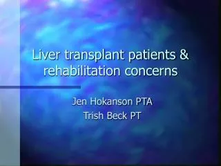 Liver transplant patients &amp; rehabilitation concerns