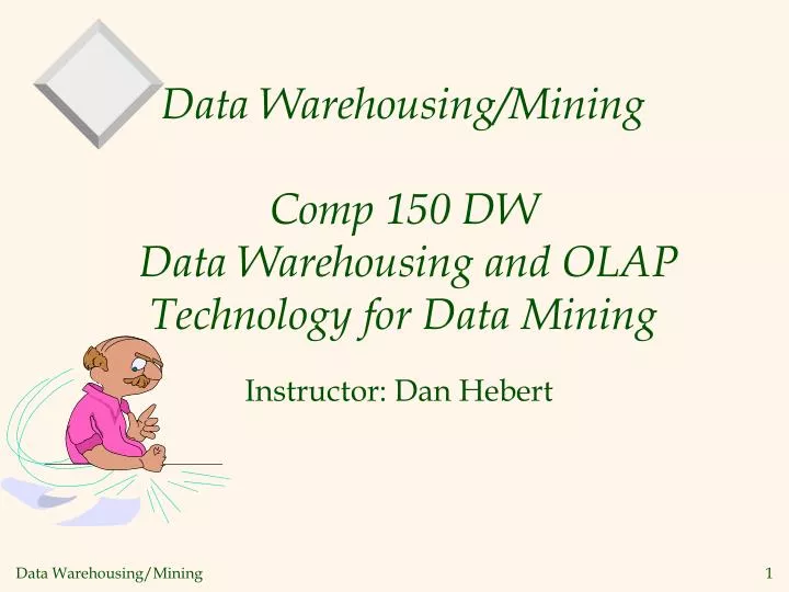 data warehousing mining comp 150 dw data warehousing and olap technology for data mining