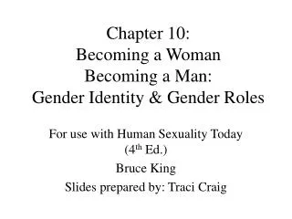 Chapter 10: Becoming a Woman Becoming a Man: Gender Identity &amp; Gender Roles