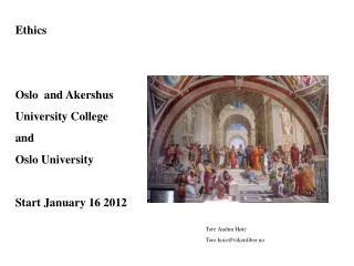 Ethics Oslo and Akershus University College and Oslo University Start January 16 2012