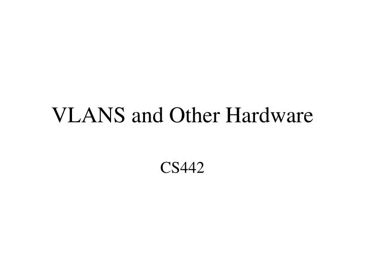 vlans and other hardware
