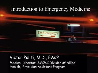 Victor Politi, M.D., FACP Medical Director, SVCMC Division of Allied Health, Physician Assistant Program