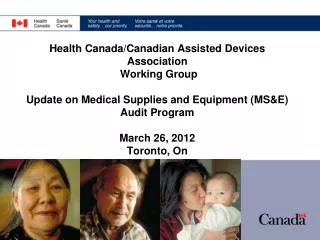 Health Canada/Canadian Assisted Devices Association Working Group Update on Medical Supplies and Equipment (MS&amp;E)