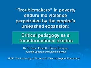 “Troublemakers” in poverty endure the violence perpetrated by the empire’s unleashed expansion: