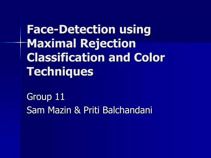 face detection using maximal rejection classification and color techniques