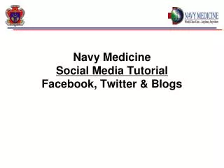 Navy Medicine Social Media Tutorial Facebook, Twitter &amp; Blogs