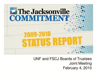 UNF and FSCJ Boards of Trustees Joint Meeting February 4, 2010