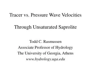 Tracer vs. Pressure Wave Velocities Through Unsaturated Saprolite