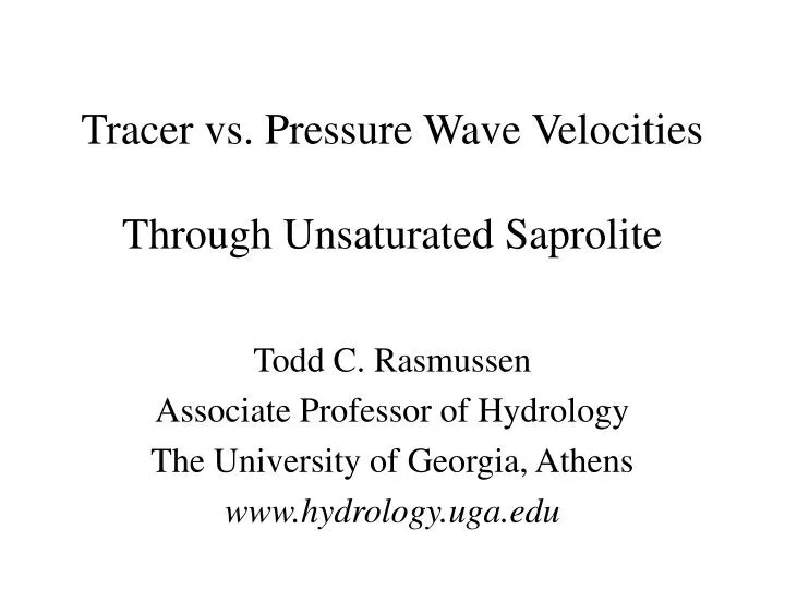 tracer vs pressure wave velocities through unsaturated saprolite