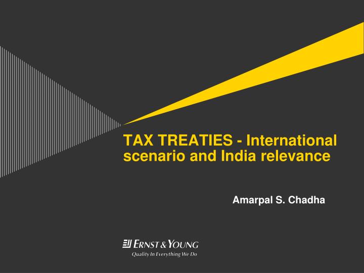 tax treaties international scenario and india relevance amarpal s chadha